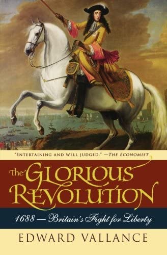 The Glorious Revolution: 1688: Britain's Fight for Liberty