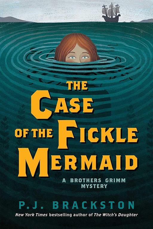 The Case of the Fickle Mermaid: A Brothers Grimm Mystery (Brothers Grimm Mysteries)