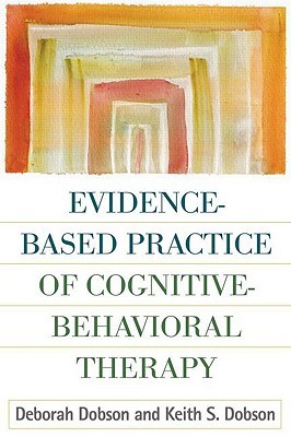 Evidence-Based Practice of Cognitive-Behavioral Therapy, First Edition