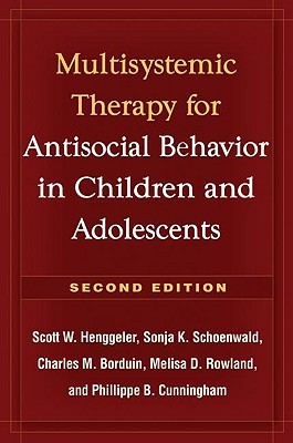 Multisystemic Treatment of Antisocial Behavior in Children and Adolescents