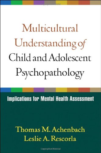 Multicultural understanding of child and adolescent psychopathology : implications for mental health assessment