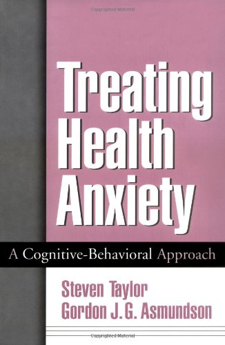 Treating health anxiety : a cognitive-behavioral approach