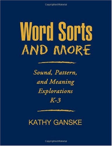 Word sorts and more : sound, pattern, and meaning explorations K-3