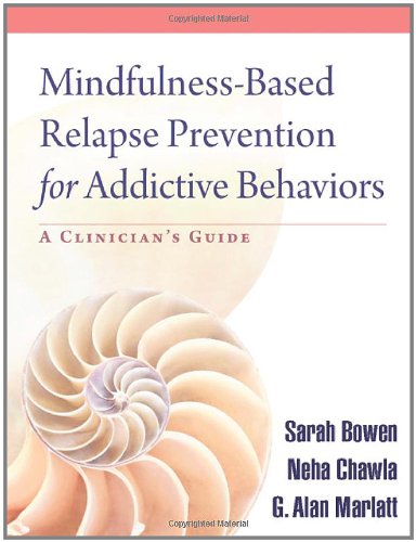 Mindfulness-Based Relapse Prevention for Addictive Behaviors