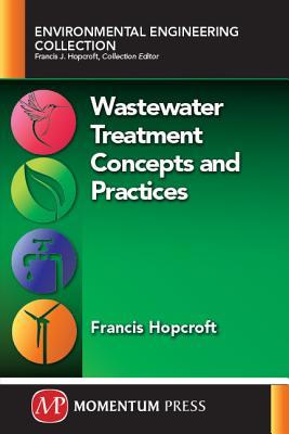 Wastewater Treatment Concepts and Practices