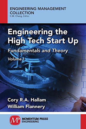 Engineering the high tech start-up. Volume I, Fundamentals and theory