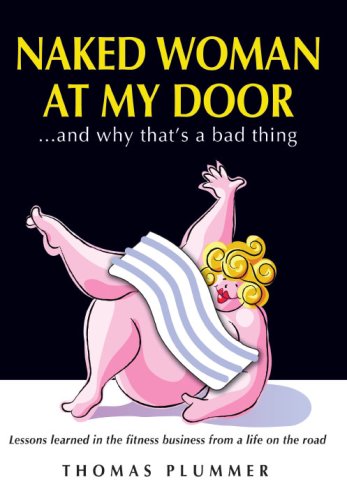 Naked Woman at My Door... and Why That's a Bad Thing