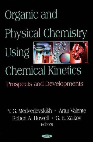 Organic and Physical Chemistry Using Chemical Kinetics