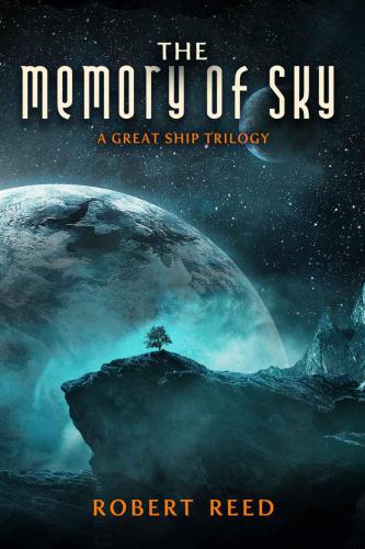 The Memory of Sky: A Great Ship Trilogy