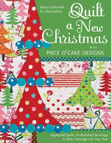 Quilt a New Christmas with Piece O'Cake Designs