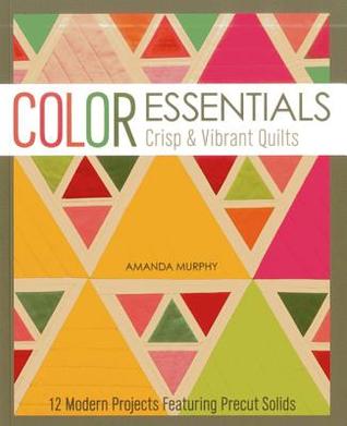 Color Essentials Crisp &amp; Vibrant Quilts