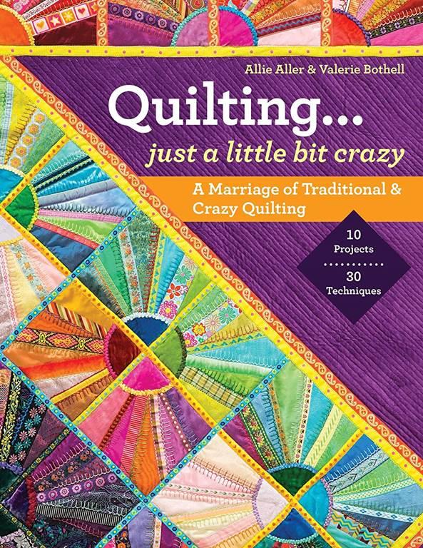 Quilting... Just a Little Bit Crazy