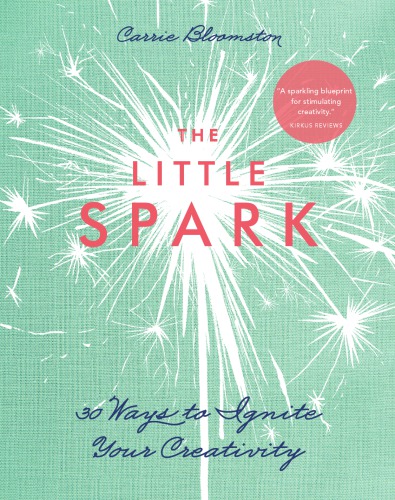 The Little Spark - 30 Ways to Ignite Your Creativity