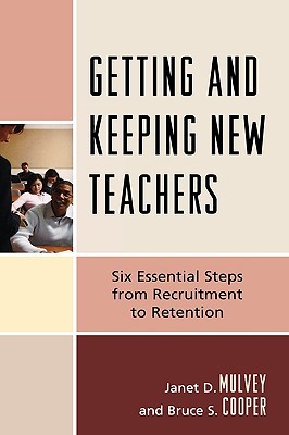 Getting and Keeping New Teachers