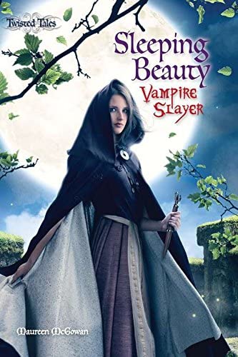 Sleeping Beauty: Vampire Slayer (Twisted Tales)