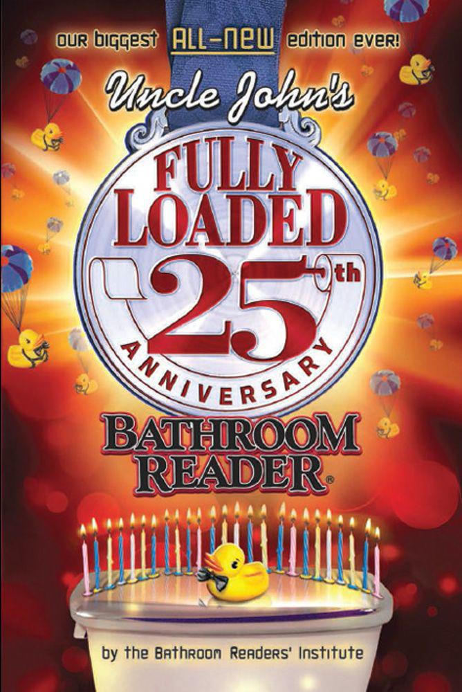 Uncle John's Fully Loaded 25th Anniversary Bathroom Reader