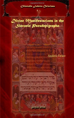 Divine Manifestations in the Slavonic Pseudepigrapha