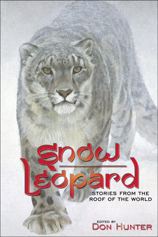 Snow Leopard: Stories from the Roof of the World