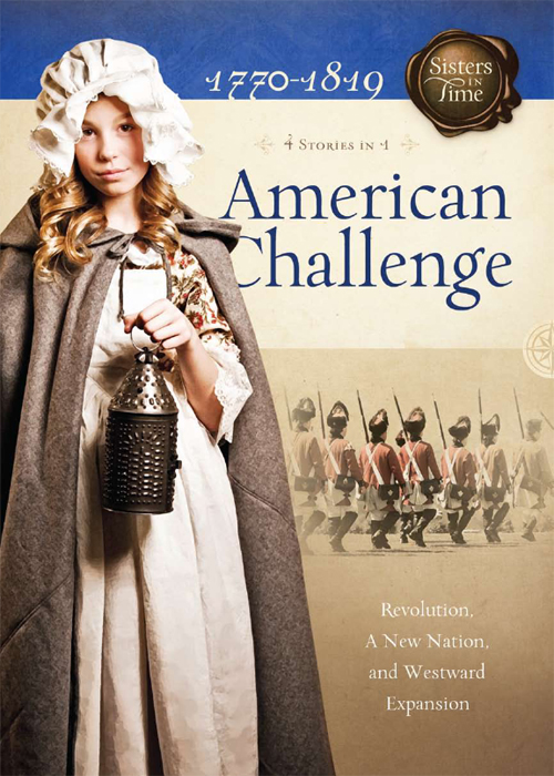 American Challenge, 1770-1819: Revolution, A New Nation, and Westward Expansion