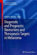 Diagnostic and Prognostic Biomarkers and Therapeutic Targets in Melanoma