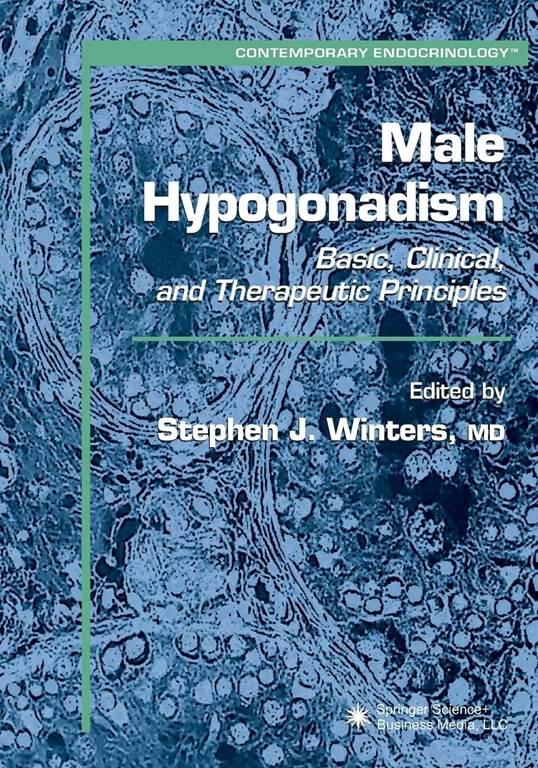 Male Hypogonadism: Basic, Clinical, and Therapeutic Principles (Contemporary Endocrinology)