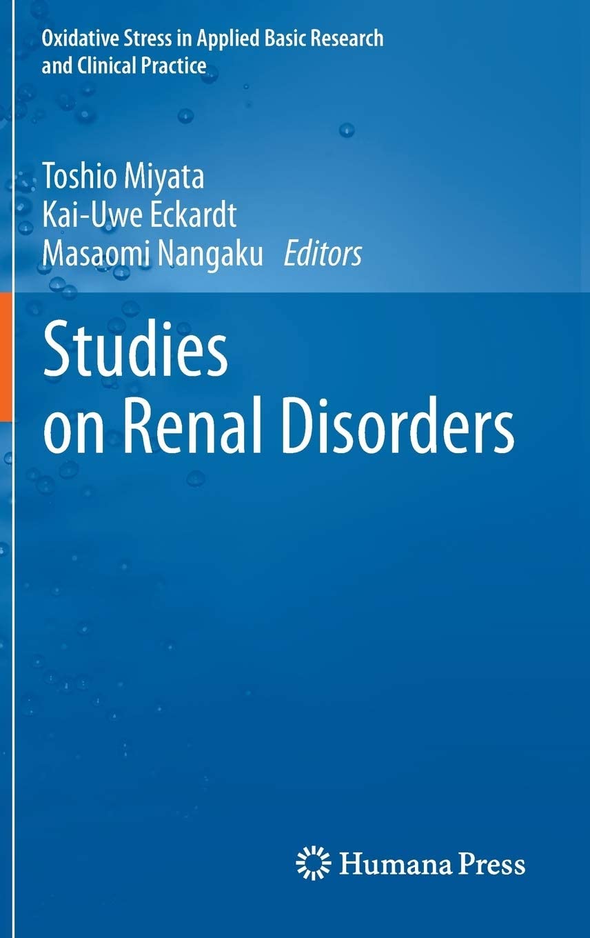 Studies On Renal Disorders (Oxidative Stress In Applied Basic Research And Clinical Practice)