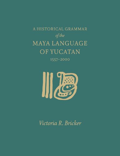 A Historical Grammar of the Maya Language of Yucatan