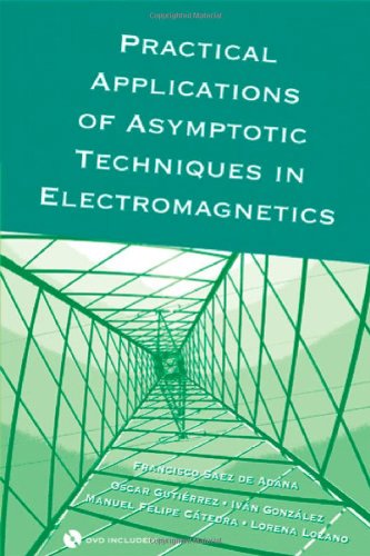 Practical Applications of Asymptotic Techniques in Electromagnetics [With DVD]