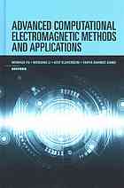 Advanced Computational Electromagnetic Methods and Applications