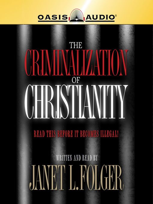 The Criminalization of Christianity