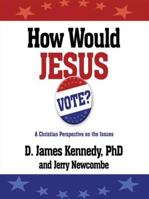 How Would Jesus Vote?