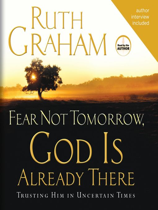 Fear Not Tomorrow, God is Already There