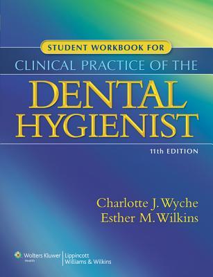 Student Workbook for Clinical Practice of the Dental Hygienist