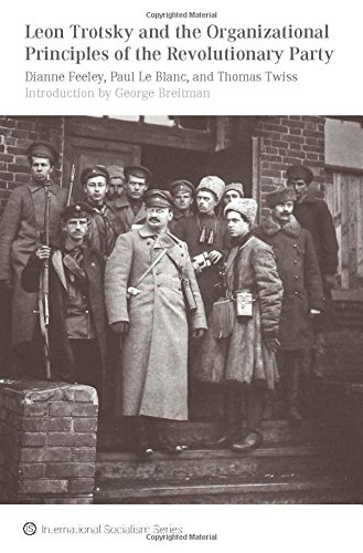 Leon Trotsky and the Organizational Principles of the Revolutionary Party