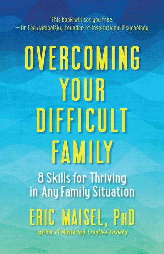 Overcoming Your Difficult Family