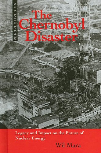 The Chernobyl Disaster : Legacy and Impact on the Future of Nuclear Energy.