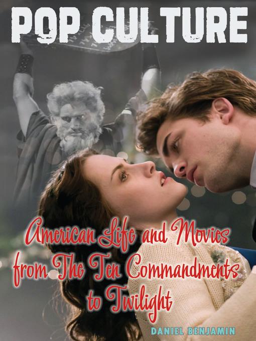 American Life and Movies from The Ten Commandments to Twilight