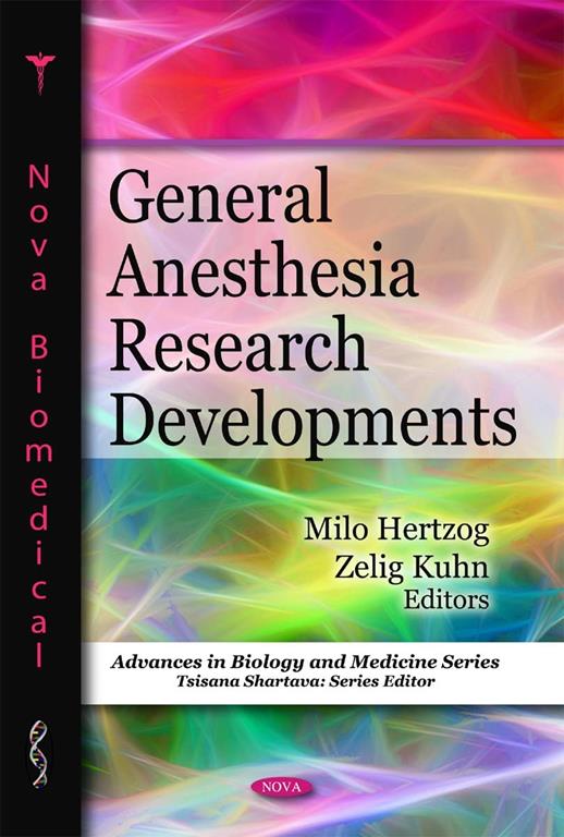 General Anesthesia Research Developments (Advances in Biology and Medicine)