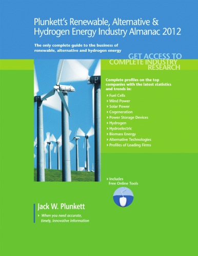 Plunkett's Renewable, Alternative &amp; Hydrogen Energy Industry Almanac 2012