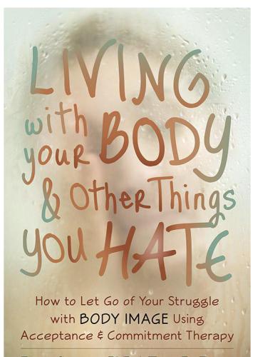 Living with Your Body and Other Things You Hate