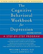 The Cognitive Behavioral Workbook for Depression