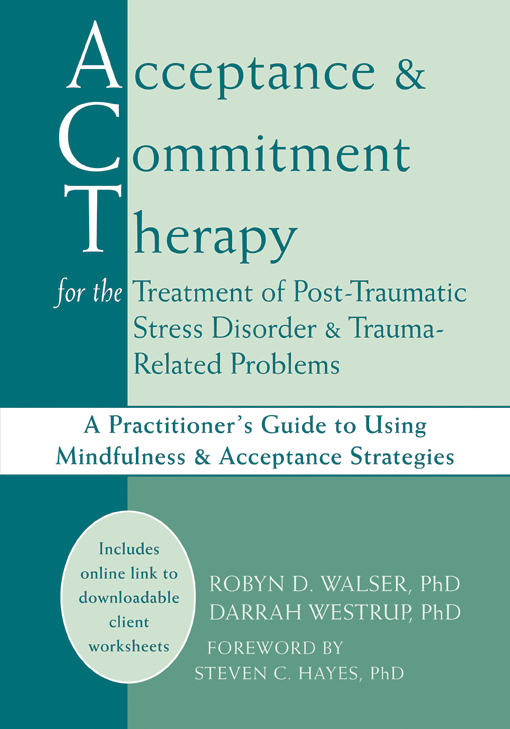 Acceptance and Commitment Therapy for the Treatment of Post-Traumatic Stress Disorder and Trauma-Related Problems