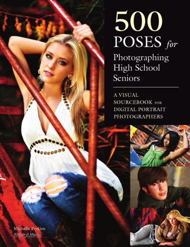 500 Poses for Photographing High School Seniors