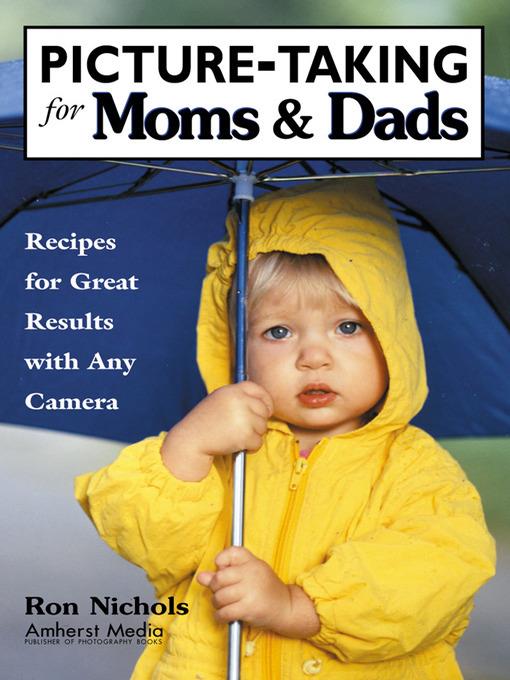 Picture-Taking for Moms & Dads