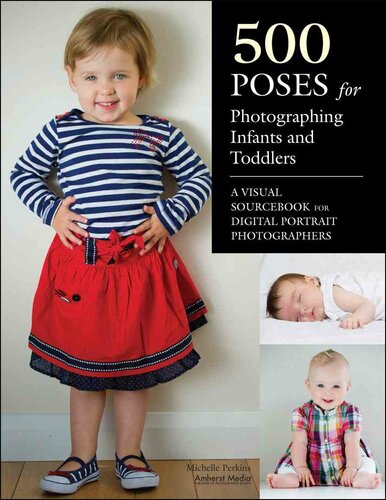 500 Poses for Photographing Infants and Toddlers