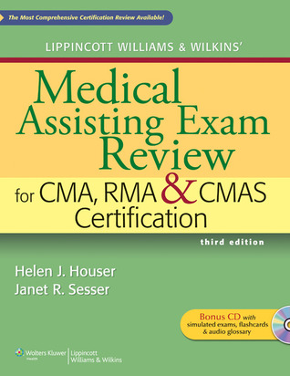 Lippincott Williams &amp; Wilkins' Medical Assisting Exam Review for CMA, RMA &amp; CMAS Certification