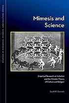 Mimesis and Science : Empirical Research on Imitation and the Mimetic Theory of Culture and Religion.