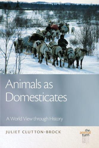 Animals as Domesticates : a World View through History.