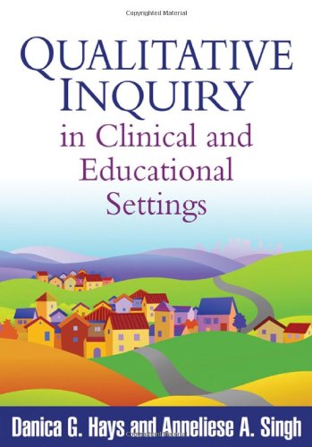 Qualitative Inquiry in Clinical and Educational Settings