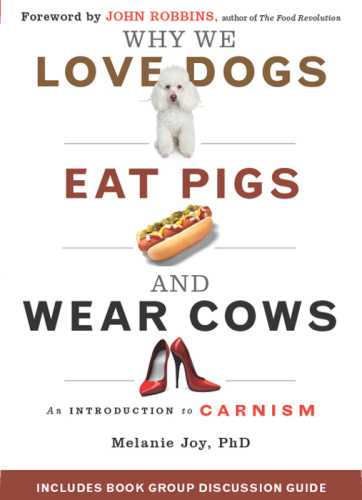 Why We Love Dogs, Eat Pigs, and Wear Cows